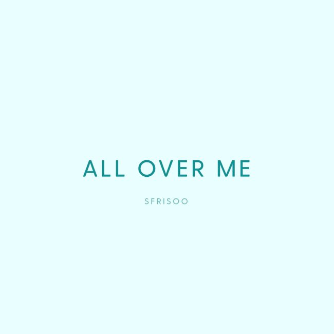 All over me